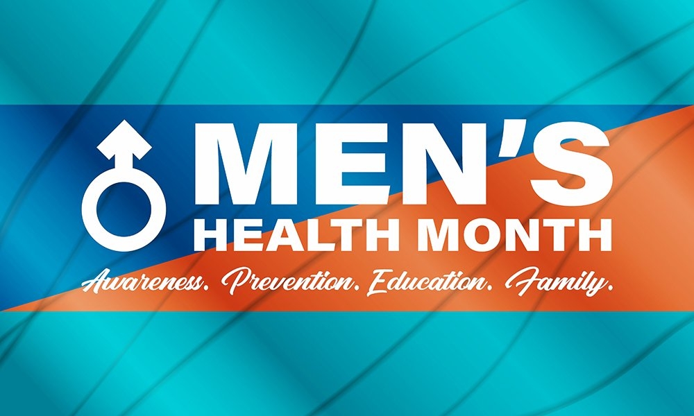 June is Men’s Health Awareness Month