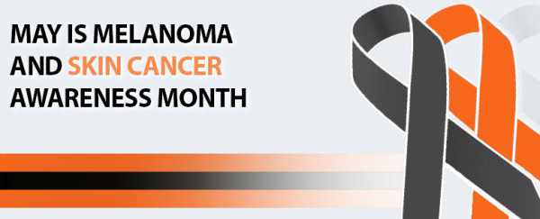 May is Skin Cancer Awareness Month